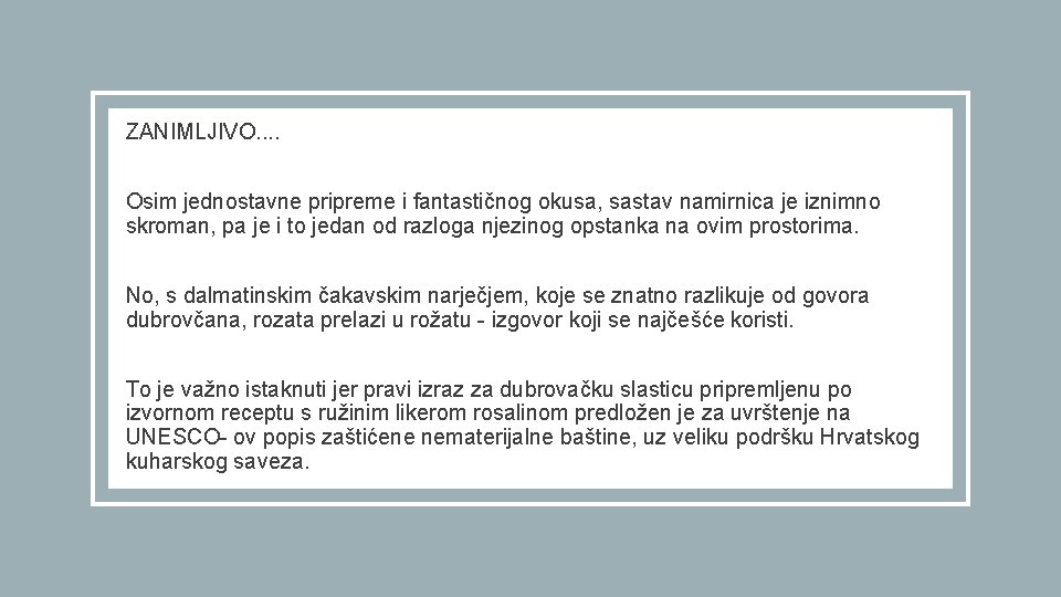 ZANIMLJIVO. . Osim jednostavne pripreme i fantastičnog okusa, sastav namirnica je iznimno skroman, pa