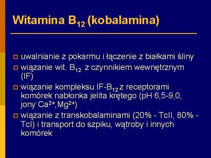 Witamina B 12 (kobalamina) uwalnianie z pokarmu i łączenie z białkami śliny p wiązanie