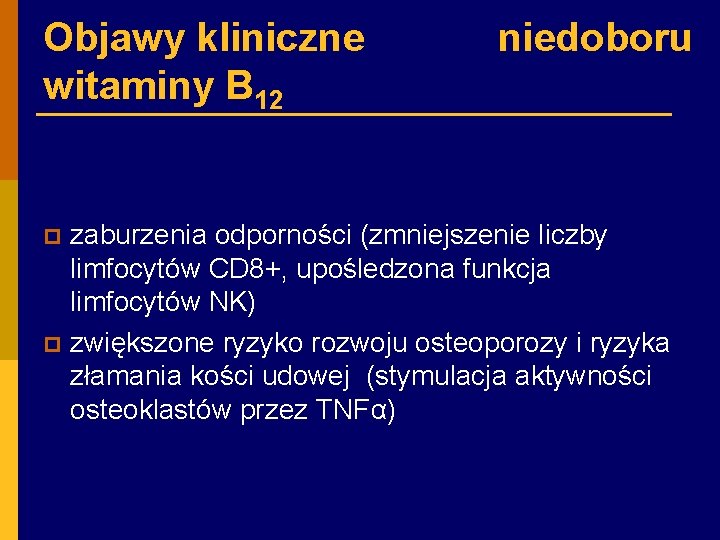 Objawy kliniczne witaminy B 12 niedoboru zaburzenia odporności (zmniejszenie liczby limfocytów CD 8+, upośledzona