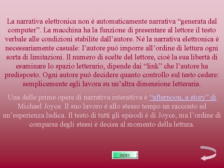 La narrativa elettronica non è automaticamente narrativa “generata dal computer”. La macchina ha la