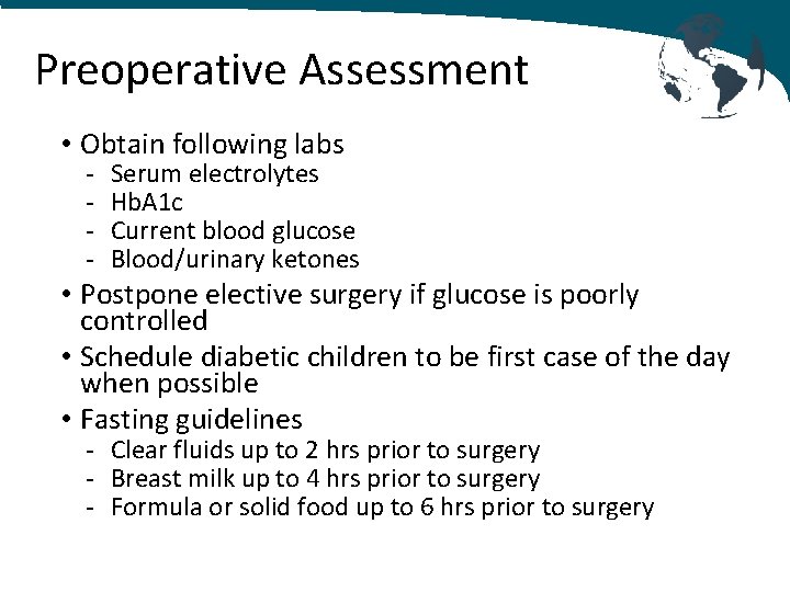 Preoperative Assessment • Obtain following labs - Serum electrolytes Hb. A 1 c Current