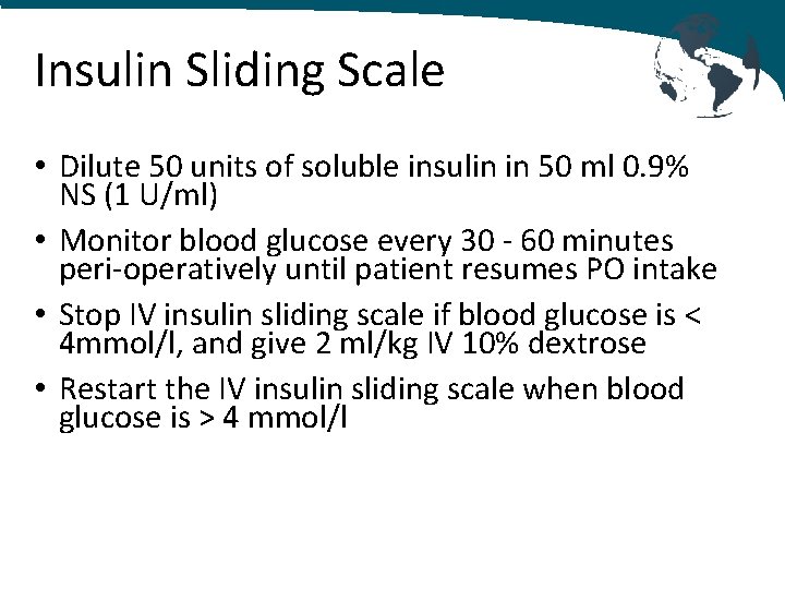 Insulin Sliding Scale • Dilute 50 units of soluble insulin in 50 ml 0.