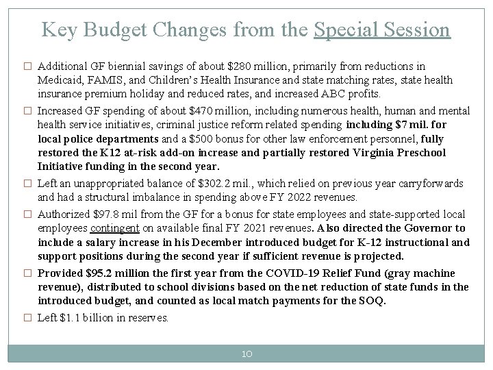 Key Budget Changes from the Special Session � Additional GF biennial savings of about