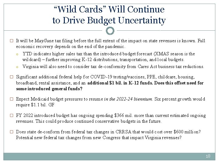“Wild Cards” Will Continue to Drive Budget Uncertainty 18 � It will be May/June