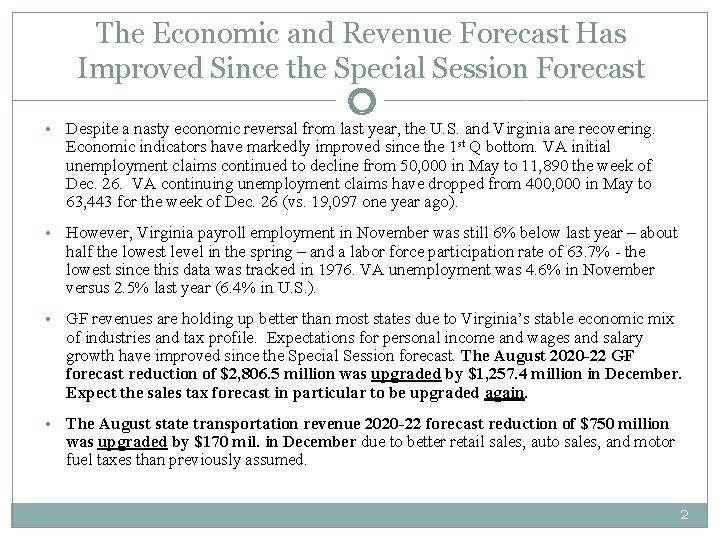 The Economic and Revenue Forecast Has Improved Since the Special Session Forecast 2 •