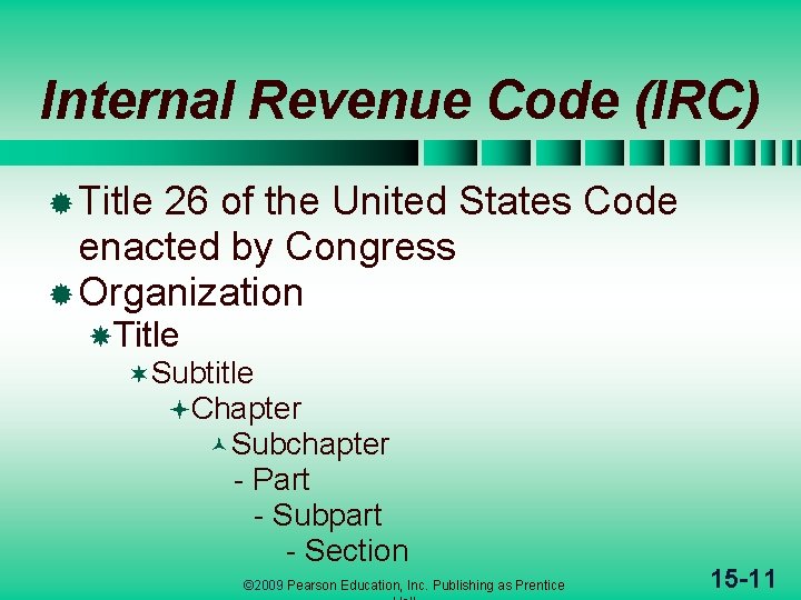 Internal Revenue Code (IRC) ® Title 26 of the United States Code enacted by