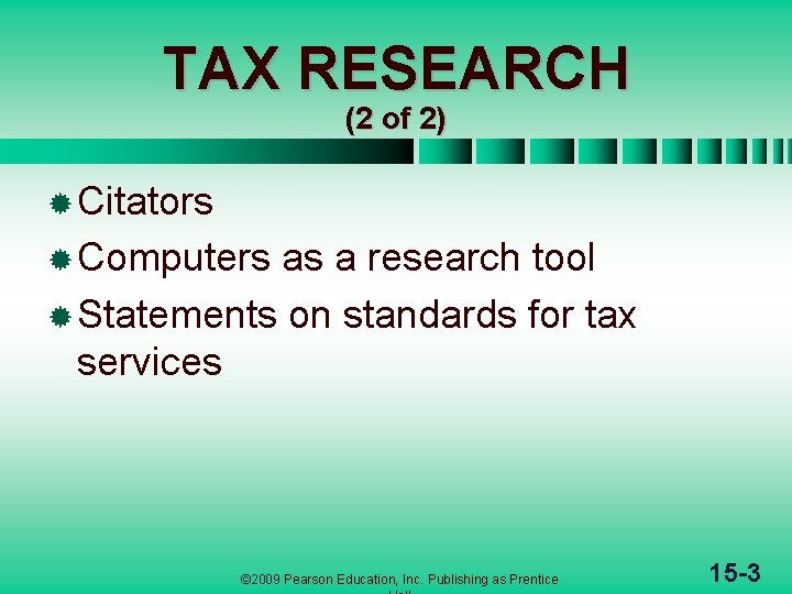 TAX RESEARCH (2 of 2) ® Citators ® Computers as a research tool ®