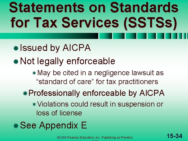 Statements on Standards for Tax Services (SSTSs) ® Issued by AICPA ® Not legally