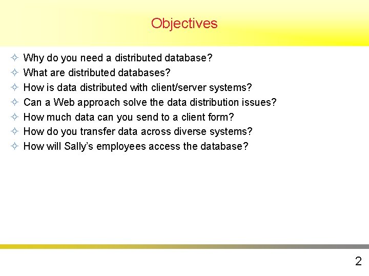 Objectives ² ² ² ² Why do you need a distributed database? What are Objectives ² ² ² ² Why do you need a distributed database? What are