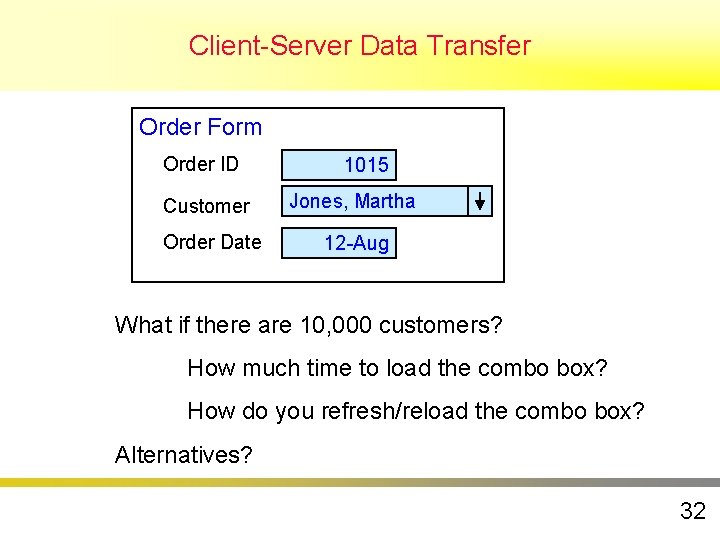 Client-Server Data Transfer Order Form Order ID Customer Order Date 1015 Jones, Martha 12 Client-Server Data Transfer Order Form Order ID Customer Order Date 1015 Jones, Martha 12