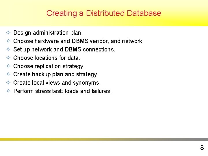 Creating a Distributed Database ² ² ² ² Design administration plan. Choose hardware and Creating a Distributed Database ² ² ² ² Design administration plan. Choose hardware and