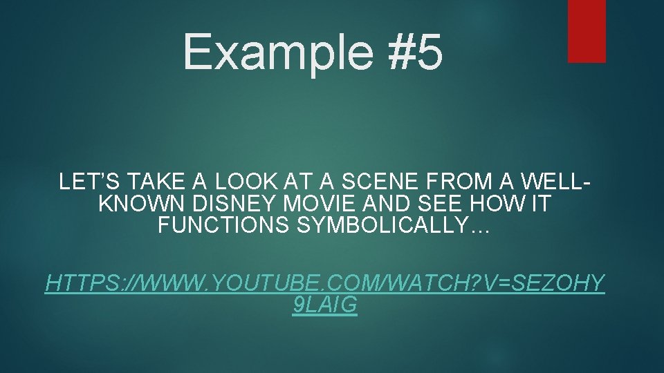 Example #5 LET’S TAKE A LOOK AT A SCENE FROM A WELLKNOWN DISNEY MOVIE