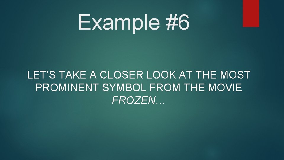 Example #6 LET’S TAKE A CLOSER LOOK AT THE MOST PROMINENT SYMBOL FROM THE