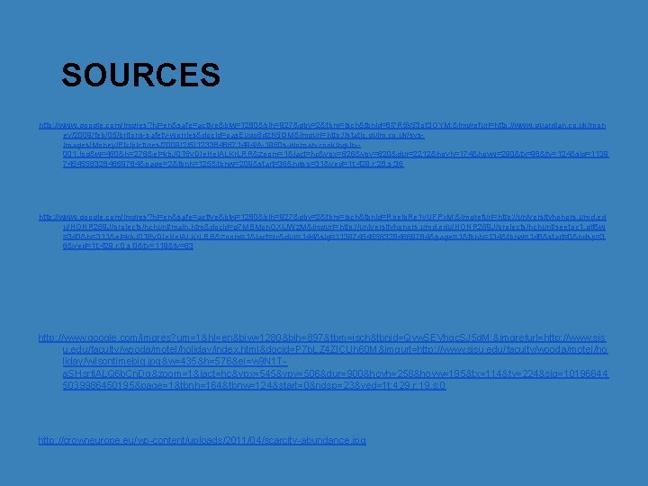 SOURCES http: //www. google. com/imgres? hl=en&safe=active&biw=1280&bih=927&gbv=2&tbm=isch&tbnid=8 i 7 R 5 k 53 ot 3