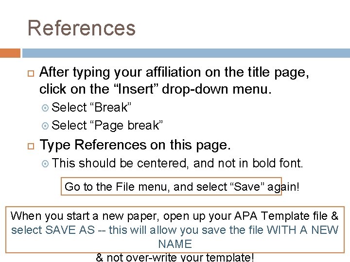 References After typing your affiliation on the title page, click on the “Insert” drop-down