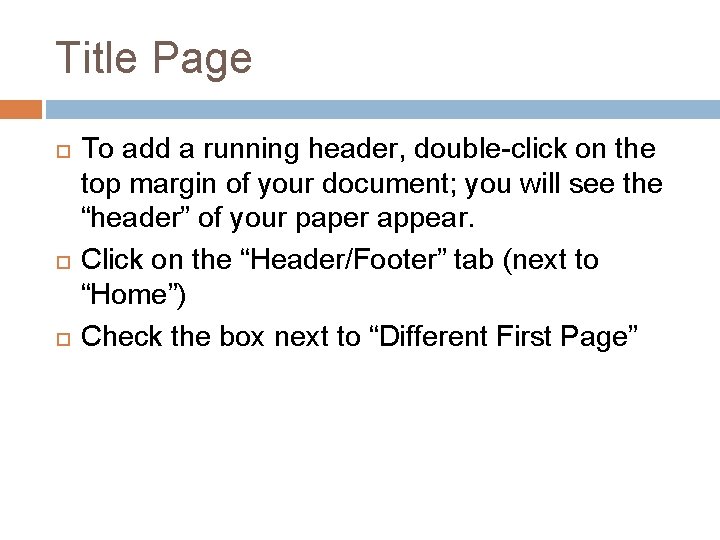 Title Page To add a running header, double-click on the top margin of your