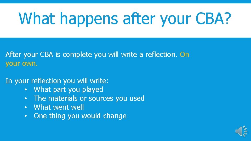 What happens after your CBA? After your CBA is complete you will write a
