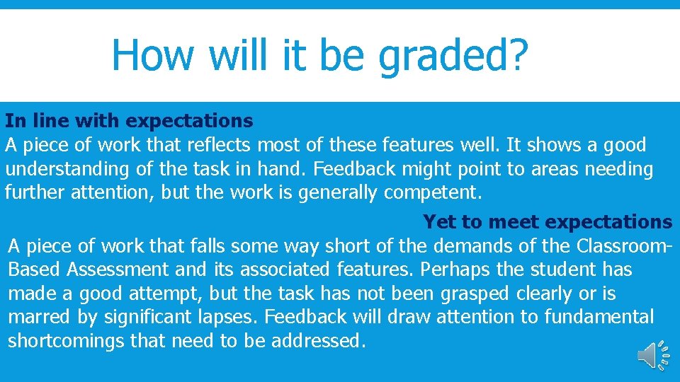 How will it be graded? In line with expectations A piece of work that