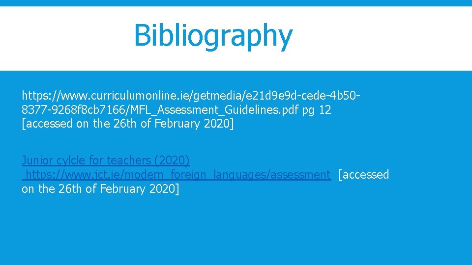 Bibliography https: //www. curriculumonline. ie/getmedia/e 21 d 9 e 9 d-cede-4 b 508377 -9268