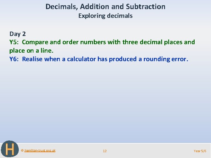 Decimals, Addition and Subtraction Exploring decimals Day 2 Y 5: Compare and order numbers
