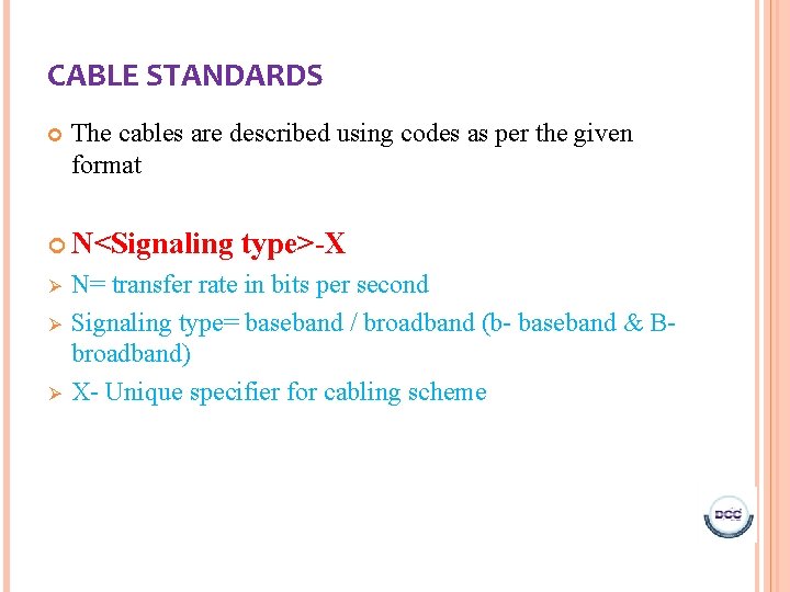 CABLE STANDARDS The cables are described using codes as per the given format N<Signaling