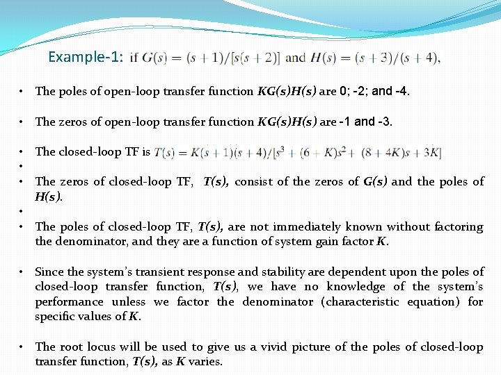 Example-1: • The poles of open-loop transfer function KG(s)H(s) are 0; -2; and -4.
