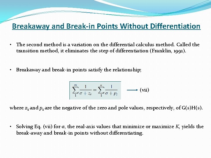 Breakaway and Break-in Points Without Differentiation • The second method is a variation on
