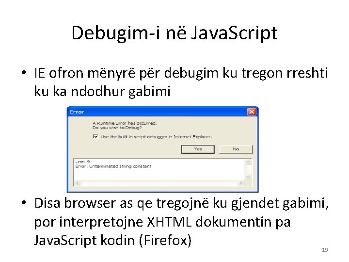 Debugim-i në Java. Script • IE ofron mënyrë për debugim ku tregon rreshti ku