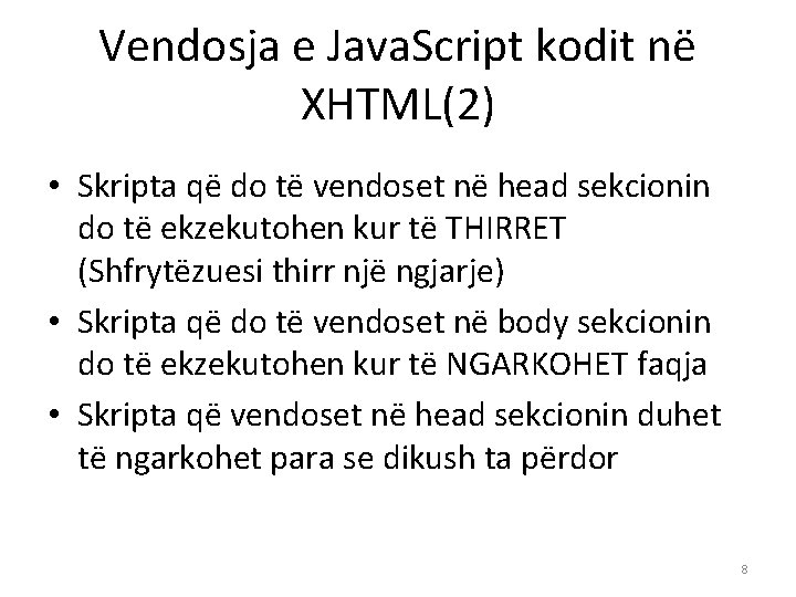 Vendosja e Java. Script kodit në XHTML(2) • Skripta që do të vendoset në