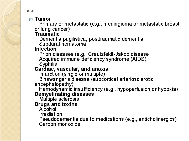 Contd… Tumor Primary or metastatic (e. g. , meningioma or metastatic breast or lung