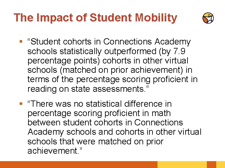 The Impact of Student Mobility § “Student cohorts in Connections Academy schools statistically outperformed