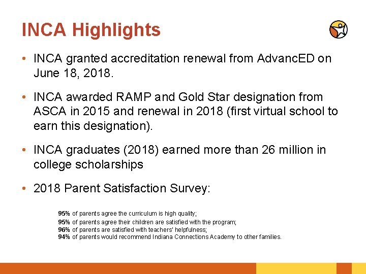 INCA Highlights • INCA granted accreditation renewal from Advanc. ED on June 18, 2018.