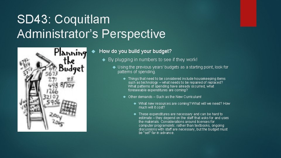 SD 43: Coquitlam Administrator’s Perspective How do you build your budget? By plugging in