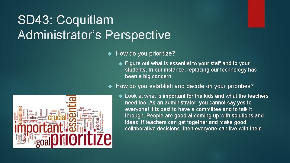 SD 43: Coquitlam Administrator’s Perspective How do you prioritize? Figure out what is essential