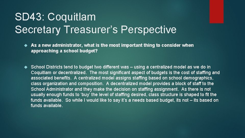 SD 43: Coquitlam Secretary Treasurer’s Perspective As a new administrator, what is the most