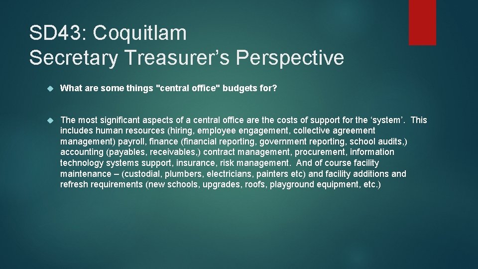 SD 43: Coquitlam Secretary Treasurer’s Perspective What are some things "central office" budgets for?