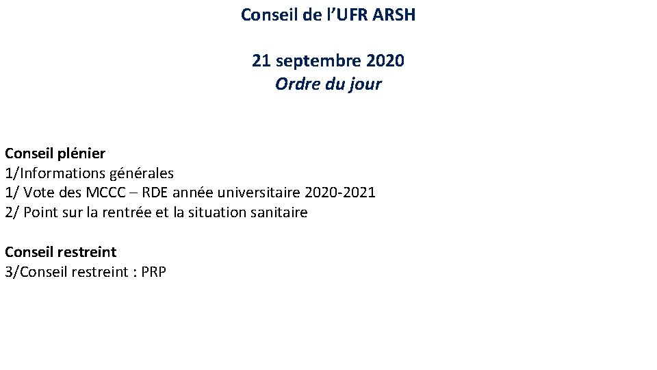 Conseil de l’UFR ARSH 21 septembre 2020 Ordre du jour Conseil plénier 1/Informations générales