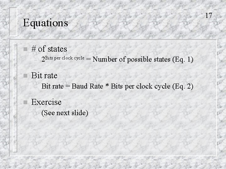 Equations n # of states – n Bit rate – n 2 Bits per