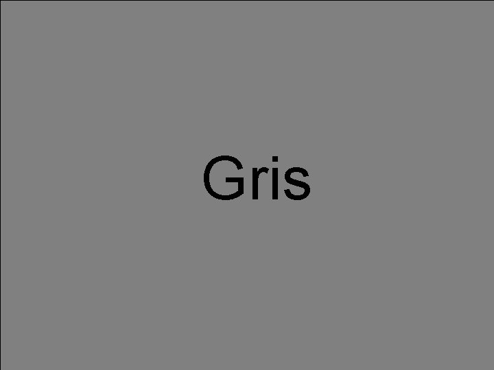 Gris 