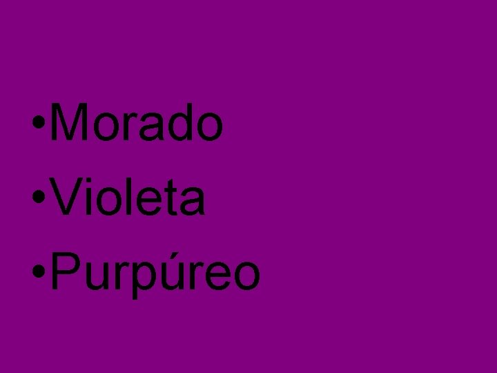  • Morado • Violeta • Purpúreo 