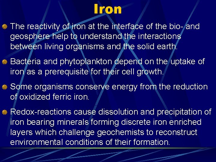 Iron The reactivity of iron at the interface of the bio- and geosphere help