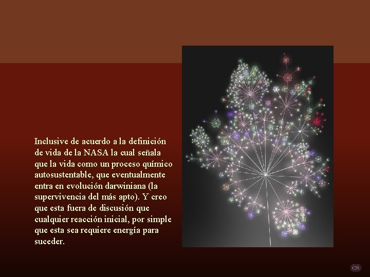 Inclusive de acuerdo a la definición de vida de la NASA la cual señala