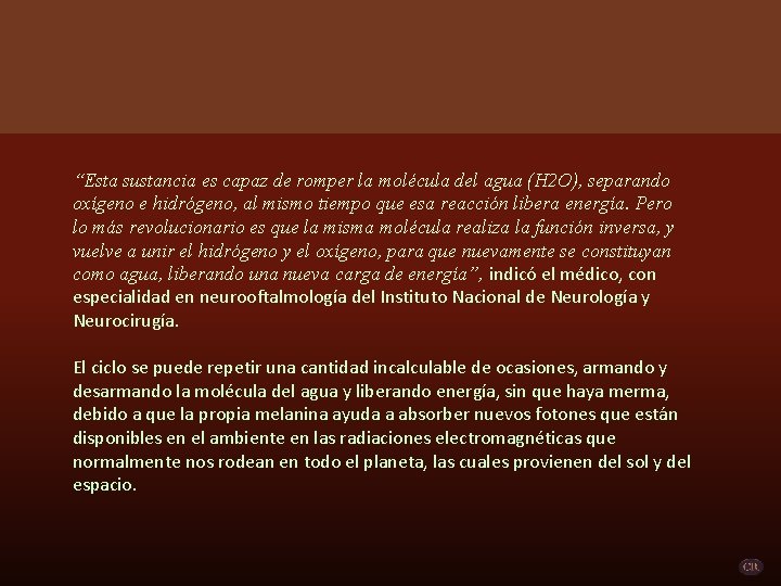 “Esta sustancia es capaz de romper la molécula del agua (H 2 O), separando