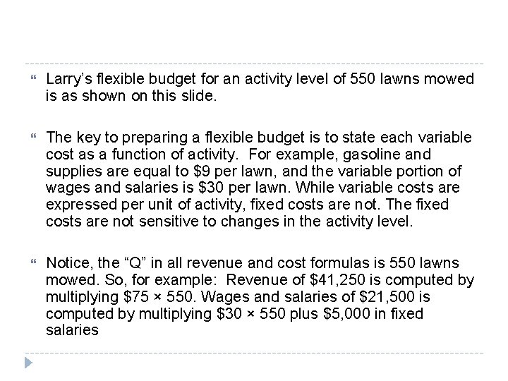  Larry’s flexible budget for an activity level of 550 lawns mowed is as