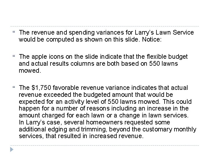  The revenue and spending variances for Larry’s Lawn Service would be computed as