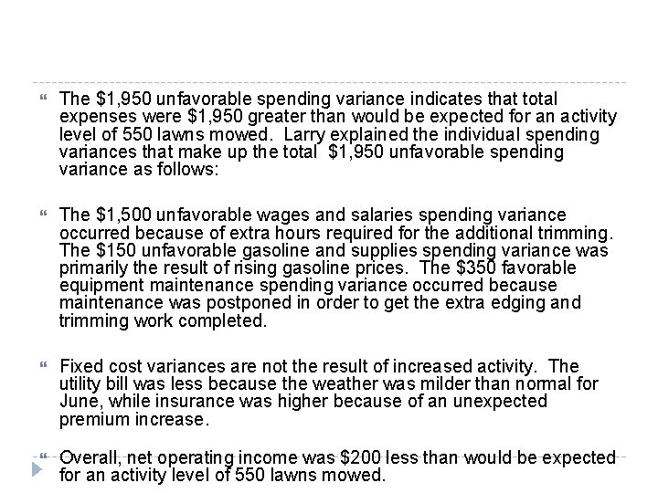  The $1, 950 unfavorable spending variance indicates that total expenses were $1, 950