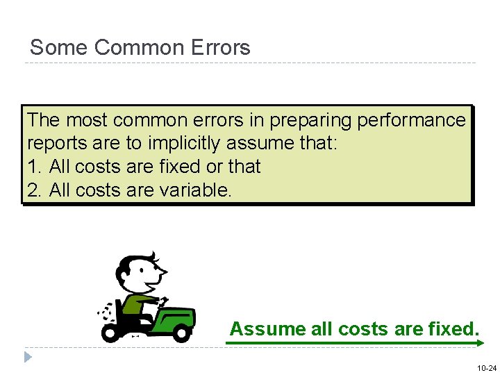 Some Common Errors The most common errors in preparing performance reports are to implicitly