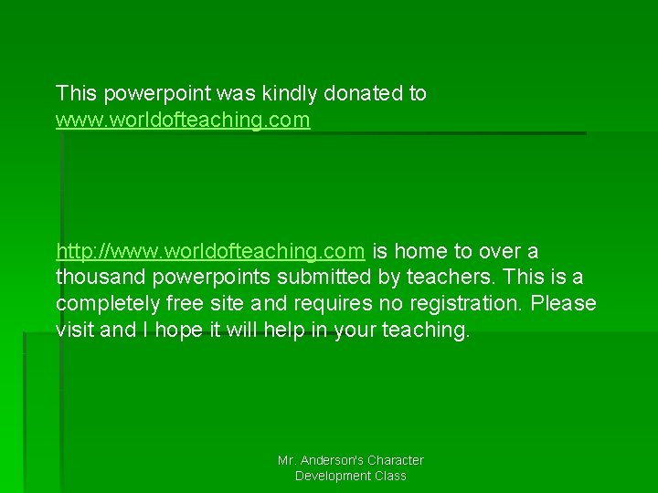 This powerpoint was kindly donated to www. worldofteaching. com http: //www. worldofteaching. com is