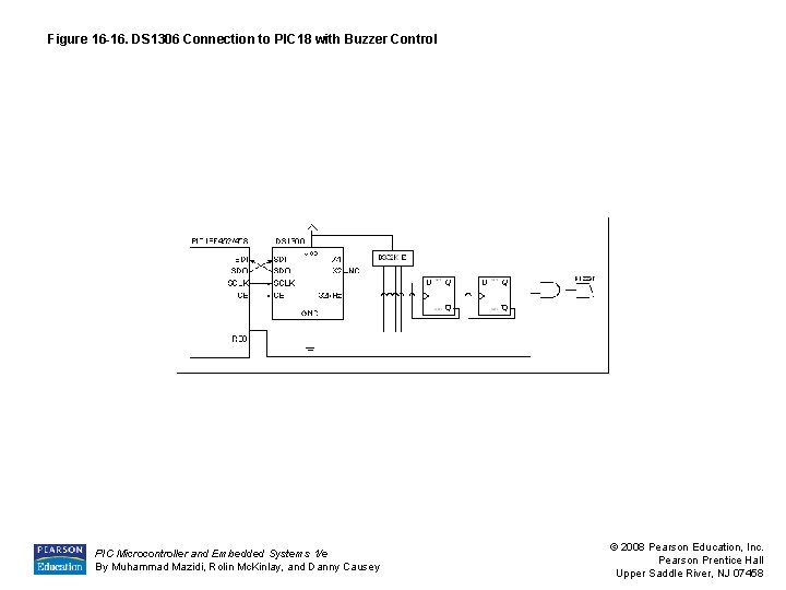 Figure 16 -16. DS 1306 Connection to PIC 18 with Buzzer Control PIC Microcontroller