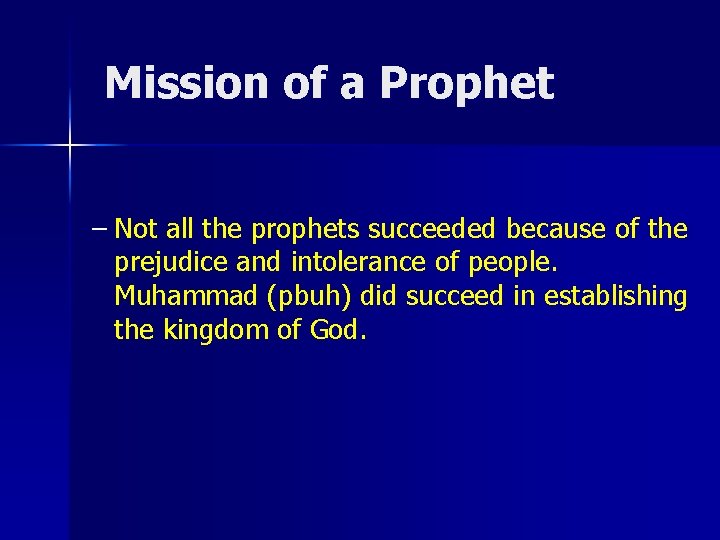Mission of a Prophet – Not all the prophets succeeded because of the prejudice